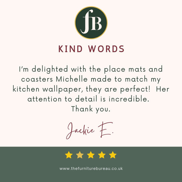 Kinds words from my client, five star review of bespoke place mats and coasters for her kitchen table.